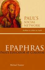 Epaphras: Paul's Educator at Colossae