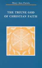 The Triune God of Christian Faith: Triune God of Christian Faith