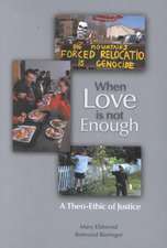 When Love is Not Enough: A Theo-Ethic of Justice