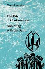 The Rite of Confirmation: Anointing with the Spirit