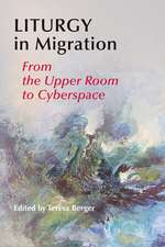 Liturgy in Migration: From the Upper Room to Cyberspace