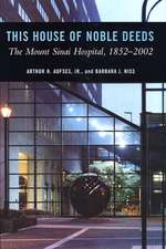 This House of Noble Deeds – The Mount Sinai Hospital, 1852–2002