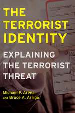 The Terrorist Identity – Explaining the Terrorist Threat