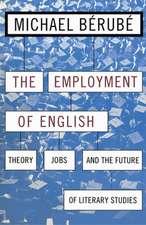 Employment of English – Theory, Jobs, and the Future of Literary Studies