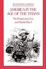 America in the Age of the Titans – The Progressive Era and World War I