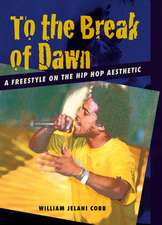 To the Break of Dawn – A Freestyle on the Hip Hop Aesthetic