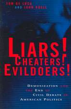 Liars! Cheaters! Evildoers! – Demonization and the End of Civil Debate in American Politics