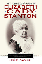 The Political Thought of Elizabeth Cady Stanton – Women`s Rights and the American Political Traditions