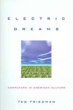 Electric Dreams – Computers in American Culture