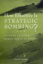 How Effective is Strategic Bombing? – Lessons Learned From World War II to Kosovo