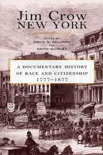 Jim Crow New York – A Documentary History of Race and Citizenship, 1777–1877