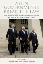 When Governments Break the Law – The Rule of Law and the Prosecution of the Bush Administration