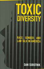 Toxic Diversity – Race, Gender, and Law Talk in America