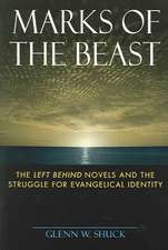 Marks of the Beast – The Left Behind Novels and the Struggle for Evangelical Identity