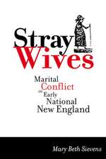 Stray Wives – Marital Conflict in Early National New England