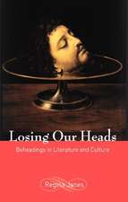 Losing Our Heads – Beheadings in Literature and Culture