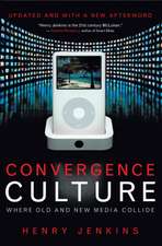 Convergence Culture – Where Old and New Media Collide