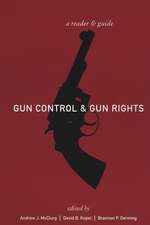 Gun Control and Gun Rights – A Reader and Guide