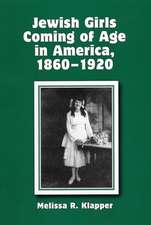 Jewish Girls Coming of Age in America, 1860–1920