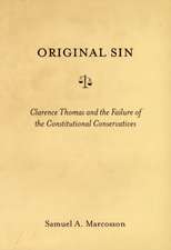 Original Sin – Clarence Thomas and the Failure of the Constitutional Conservatives