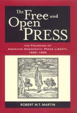 The Free and Open Press – The Founding of American Democratic Press Liberty