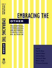 Embracing the Other – Philosophical, Psychological, and Historical Perspectives on Altruism