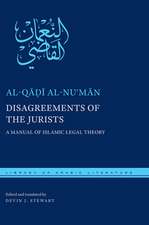 Disagreements of the Jurists – A Manual of Islamic Legal Theory