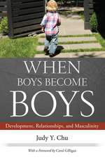 When Boys Become Boys – Development, Relationships, and Masculinity