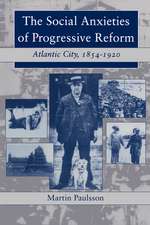 The Social Anxieties of Progressive Reform – Atlantic City, 1854–1920