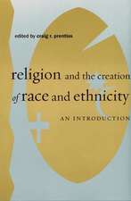 Religion and the Creation of Race and Ethnicity – An Introduction