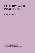 Theory and Practice – Nomos XXXVII