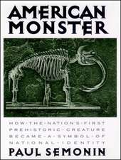 American Monster – How the Nation`s First Prehistoric Creature Became a Symbol of National Identity