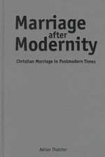 Marriage After Modernity: Christian Marriage in Postmodern Times