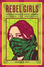 Rebel Girls – Youth Activism and Social Change Across the Americas