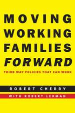 Moving Working Families Forward – Third Way Policies That Can Work