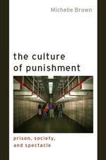 The Culture of Punishment – Prison, Society, and Spectacle