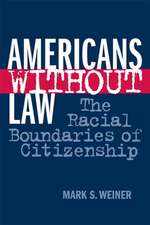 Americans Without Law – The Racial Boundaries of Citizenship