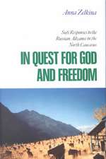 In Quest for God and Freedom – Sufi Responses to the Russian Advance in the North Caucasus