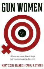 Gun Women – Firearms and Feminism in Contemporary America