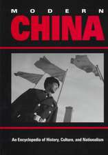 Modern China: An Encyclopedia of History, Culture, and Nationalism