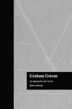 Graham Greene: An Approach to the Novels