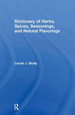 Dictionary of Herbs, Spices, Seasonings, and Natural Flavorings