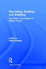 Recruiting, Drafting, and Enlisting: Two Sides of the Raising of Military Forces