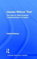 Clauses Without 'That': The Case for Bare Sentential Complementation in English
