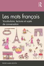 Les mots français: Vocabulaire, lectures et sujets de conversation