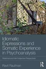 Idiomatic Expressions and Somatic Experience in Psychoanalysis: Relational and Inter-Subjective Perspectives