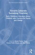 Toward Culturally Sustaining Teaching: Early Childhood Educators Honor Children with Practices for Equity and Change