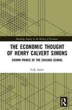 The Economic Thought of Henry Calvert Simons: Crown Prince of the Chicago School