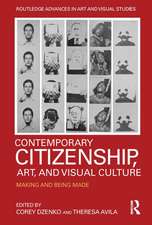 Contemporary Citizenship, Art, and Visual Culture: Making and Being Made