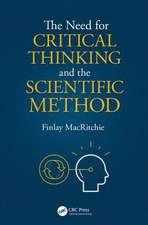 The Need for Critical Thinking and the Scientific Method